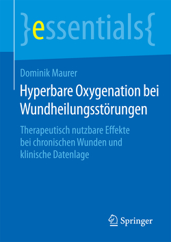 Hyperbare Oxygenation bei Wundheilungsstörungen von Maurer,  Dominik