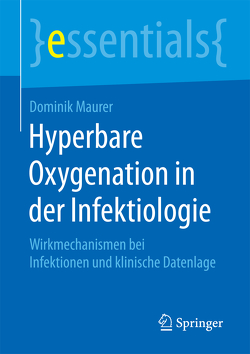 Hyperbare Oxygenation in der Infektiologie von Maurer,  Dominik