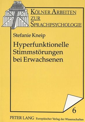 Hyperfunktionelle Stimmstörungen bei Erwachsenen von Kneip,  Stefanie