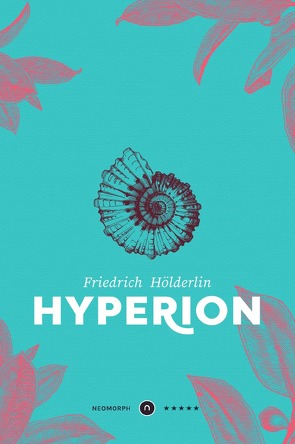 Hyperion ★★★★★ Neomorph Design-Edition (Luxury Hardcover) von Hölderlin,  Friedrich, Verlag,  Neomorph