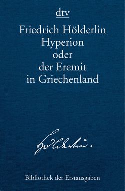 Hyperion oder der Eremit in Griechenland von Hölderlin,  Friedrich, Kiermeier-Debre,  Joseph