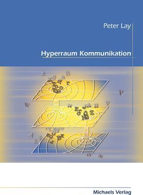 Hyperraum Kommunikation von Lay,  Peter