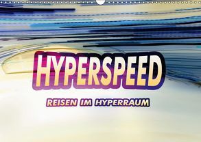 HYPERSPEED – Reisen im Hyperraum (Wandkalender 2019 DIN A3 quer) von Ringo.Zone