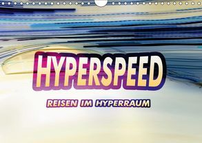 HYPERSPEED – Reisen im Hyperraum (Wandkalender 2019 DIN A4 quer) von Ringo.Zone