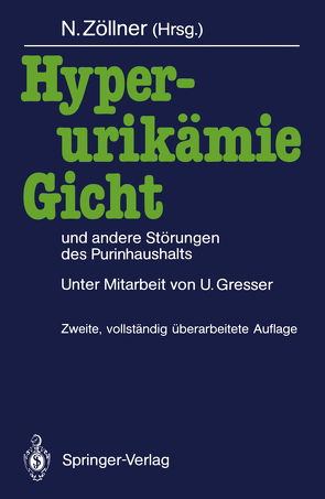 Hyperurikämie, Gicht und andere Störungen des Purinhaushalts von Belohradsky,  Bernd H., Calabrese,  Giovanni, Frey,  Kurt-Walter, Gonella,  M., Gresser,  Ursula, Gröbner,  Wolfgang, Gross,  Manfred, Hartung,  Rudolf, Hegemann,  Michael, Kark,  Jeremy D., Löffler,  Werner, Powell,  Ken L., Reiter,  Sebastian, Schattenkirchner,  Manfred, Schuster,  Herbert, Senn,  Edward, Simmonds,  H.Anne, Spann,  Wolfgang, Watts,  Richard W.E., Wilhelm,  Klaus, Wilmanns,  Wolfgang, Wolfram,  Günther, Woods,  H.Frank, Zoller,  Wolfram G, Zöllner,  Nepomuk