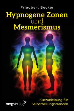 Hypnogene Zonen und Mesmerismus von Becker,  Friedbert