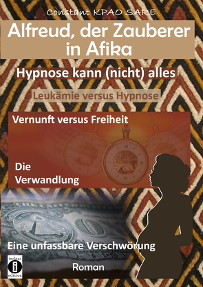 Alfreud, der Zauberer in Afrika – Hypnose kann (nicht) alles von Kpao Sarè,  Constant