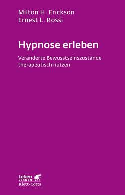 Hypnose erleben (Leben Lernen, Bd. 168) von Erickson,  Milton H, Iost-Peter,  Alida, Rossi,  Ernest L