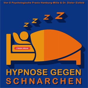 HYPNOSE GEGEN SCHNARCHEN von Eisfeld,  Dr. Dieter