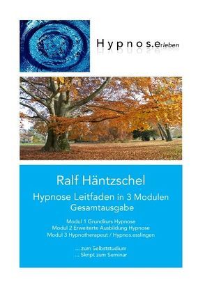 Hypnose Leitfaden in 3 Modulen von Häntzschel,  Ralf