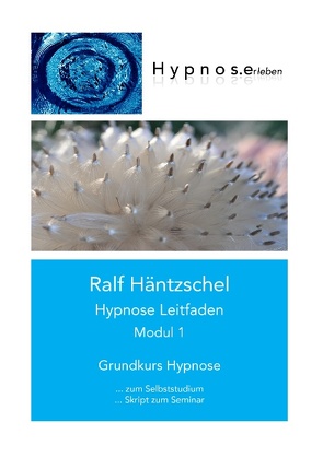 Hypnose Leitfaden Modul 1 von Häntzschel,  Ralf