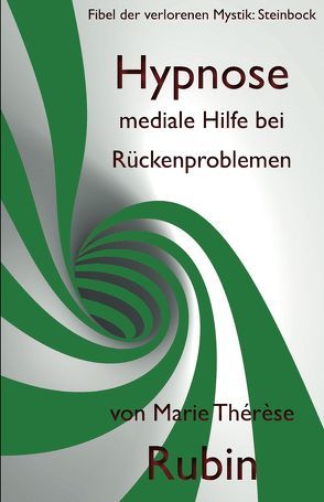 Hypnose mediale Hilfe bei Rückenproblemen von Rubin,  Marie Thérèse