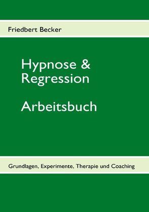 Hypnose & Regression von Becker,  Friedbert