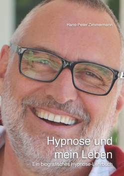 Hypnose und mein Leben von Zimmermann,  Hans-Peter