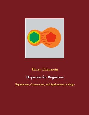 Hypnosis for Beginners von Eilenstein,  Harry