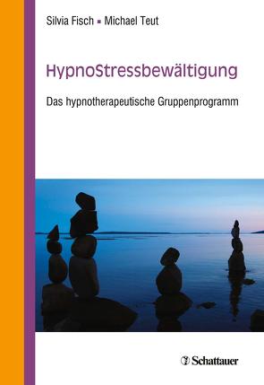 HypnoStressbewältigung von Fisch,  Silvia, Teut,  Michael