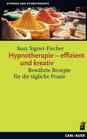 Hypnotherapie – effizient und kreativ von Signer-Fischer,  Susy