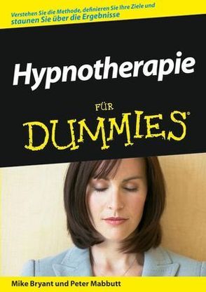 Hypnotherapie für Dummies von Bryant,  Mike, Lautenschläger,  Sandra, Mabbutt,  Peter