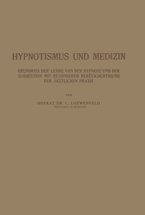 Hypnotismus und Medizin von Loewenfeld,  NA