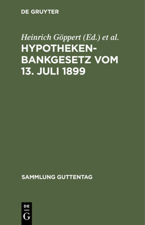 Hypothekenbankgesetz vom 13. Juli 1899 von Friedlaender,  Martin, Göppert,  Heinrich, Seydel,  Max