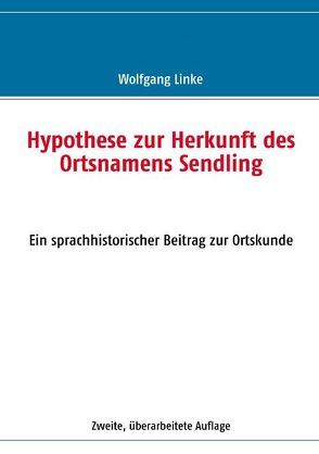 Hypothese zur Herkunft des Ortsnamens Sendling von Linke,  Wolfgang