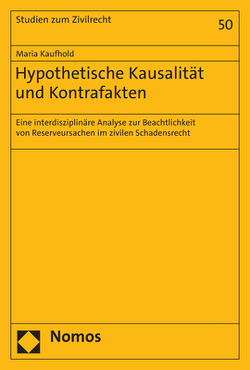 Hypothetische Kausalität und Kontrafakten von Kaufhold,  Maria