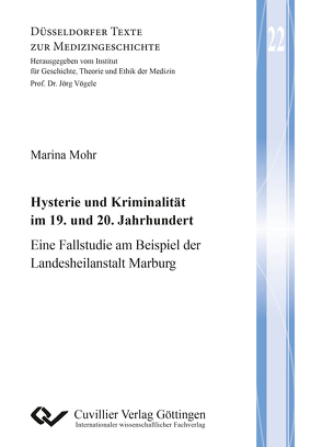 Hysterie und Kriminalität im 19. und 20. Jahrhundert von Mohr,  Marina