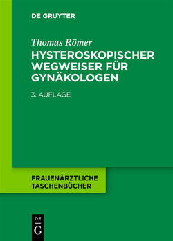 Hysteroskopischer Wegweiser für Gynäkologen von Römer,  Thomas