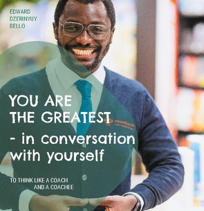 I am the greatest conversation with myself von Bello,  Edward Dzerinyuy