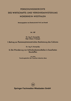 I. Beitrag zur flammenphotometrischen Bestimmung des Calciums. II. Die Wanderung von Schlackenbestandteilen in feuerfesten Baustoffen von Konopicky,  Kamillo