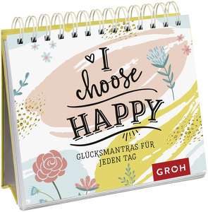 I choose happy von Groh Verlag