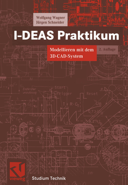 I-DEAS Praktikum von Schneider,  Jürgen, Wagner,  Wolfgang