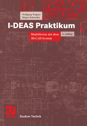 I-DEAS Praktikum von Schneider,  Jürgen, Wagner,  Wolfgang