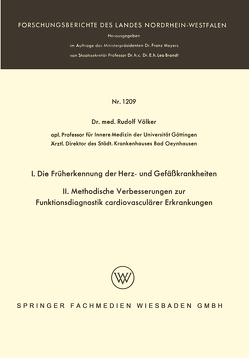 I. Die Früherkennung der Herz- und Gefäßkrankheiten. II. Methodische Verbesserungen zur Funktionsdiagnostik cardiovasculärer Erkrankungen von Völker,  Rudolf