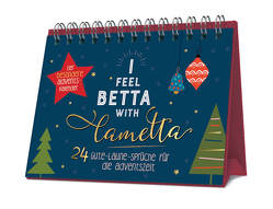 I feel betta with Lametta. 24 Gute-Laune-Sprüche für die Adventszeit