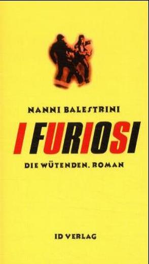 I Furiosi /Die Wütenden von Azzellini,  Dario, Balestrini,  Nanni