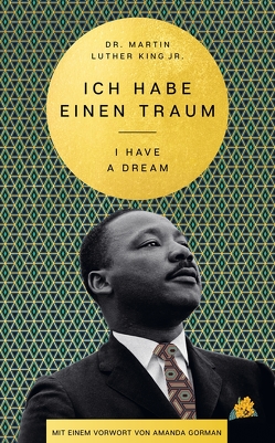 I Have a Dream – Ich habe einen Traum von Gorman,  Amanda, Holfelder-von der Tann,  Cornelia, King,  Martin Luther, Kraft,  Marion, Seel,  Daniela