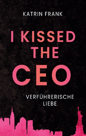 I kissed the CEO von Frank,  Katrin