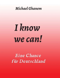 I know we can! von Ghanem,  Michael