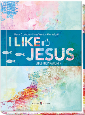 I like Jesus von Leitschuh,  Marcus C., Terwitte,  Paulus, Vellguth,  Klaus