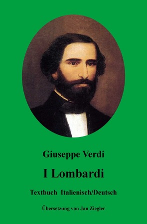 I Lombardi: Italienisch/Deutsch von Verdi,  Giuseppe, Ziegler,  Jan