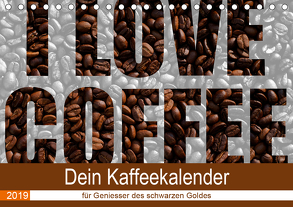 I Love Coffee – Dein Kaffeekalender für Geniesser des schwarzen Goldes (Tischkalender 2019 DIN A5 quer) von Widerstein - SteWi.info,  Stefan