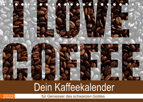 I Love Coffee – Dein Kaffeekalender für Geniesser des schwarzen Goldes (Tischkalender 2022 DIN A5 quer) von Widerstein - SteWi.info,  Stefan