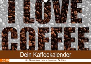 I Love Coffee – Dein Kaffeekalender für Geniesser des schwarzen Goldes (Wandkalender 2019 DIN A3 quer) von Widerstein - SteWi.info,  Stefan