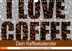 I Love Coffee – Dein Kaffeekalender für Geniesser des schwarzen Goldes (Wandkalender 2020 DIN A4 quer) von Widerstein - SteWi.info,  Stefan