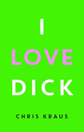 I Love Dick von Kraus,  Chris, Vennemann,  Kevin