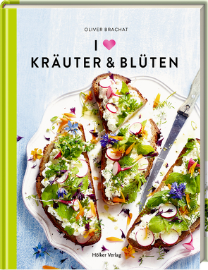 I love Kräuter & Blüten von Brachat,  Oliver