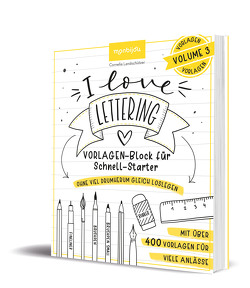 I Love Lettering – Der Block für alle Schnell-Starter Volume 3 von Landschützer,  Cornelia