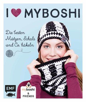 I love myboshi – Die besten Mützen, Schals und Co. häkeln von Jaenisch,  Thomas