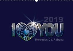 I love you by Mercedes De. Rabena (Wandkalender 2019 DIN A3 quer) von De. Rabena,  Mercedes